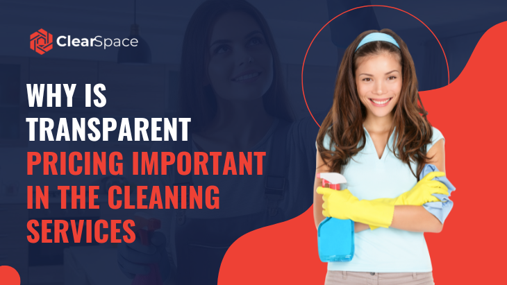 Why is transparent pricing important in the cleaning service...