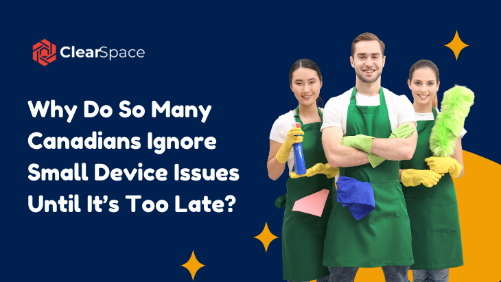 Why do so many Canadians ignore small device issues until it...