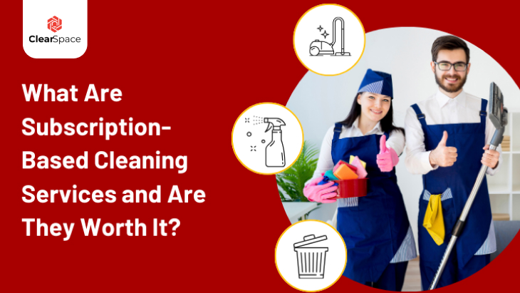What Are Subscription-Based Cleaning Services and Are They W...