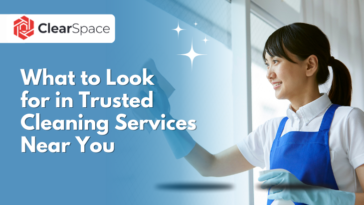 What to Look for in Trusted Cleaning Services Near You